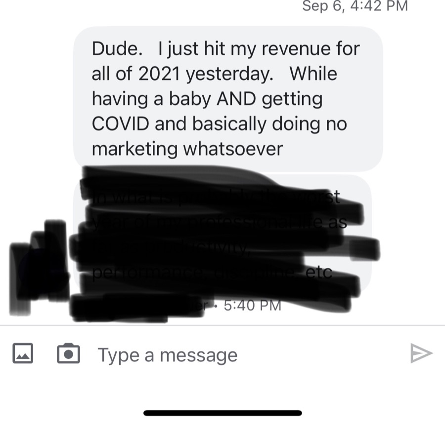 Text message: 'I just hit my revenue for all of 2021 yesterday. While having a baby AND getting COVID.'