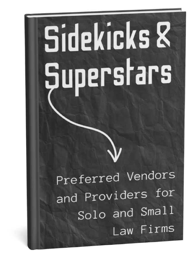 Sidekicks & Superstars: preferred vendors and providers for solo and small law firms